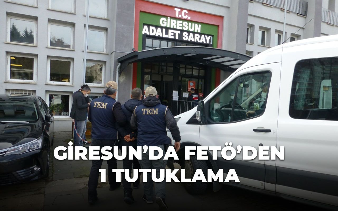 Giresun’da FETÖ üyesi eski binbaşı tutuklandı